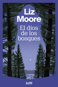 El dios de los bosques - Liz Moore - E-Book