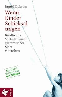 Wenn Kinder Schicksal tragen - Ingrid Dykstra - E-Book