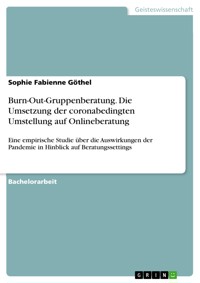 Burn-Out-Gruppenberatung. Die Umsetzung der coronabedingten Umstellung auf Onlineberatung - Sophie Fabienne Göthel - E-Book
