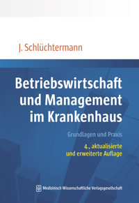 Betriebswirtschaft und Management im Krankenhaus - Jörg Schlüchtermann - E-Book