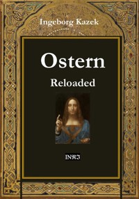 Ostern Reloaded - Ingeborg Kazek - E-Book