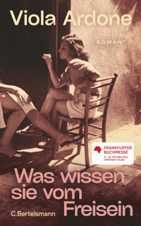 Was wissen sie vom Freisein - Viola Ardone - E-Book