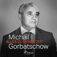 Alles zu seiner Zeit - Michail Gorbatschow - E-Book + Hörbuch