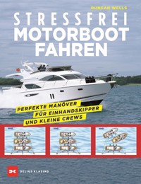 Stressfrei Motorbootfahren - Duncan Wells - E-Book