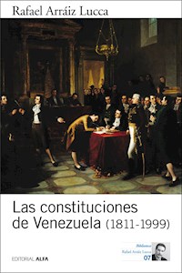 Las constituciones de Venezuela (1811-1999) - Rafael Arráiz Lucca - E-Book