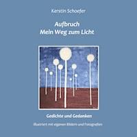 Aufbruch - Mein Weg zum Licht - Kerstin Schoefer - E-Book