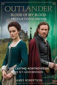 Outlander: Blood of My Blood Produktionschronik - James Robertson - E-Book