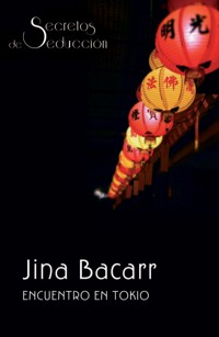 Encuentro en Tokio - Jina Bacarr - E-Book
