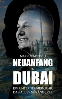 Neuanfang in Dubai - Markus Mensch - E-Book