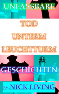 Tod unterm Leuchtturm - Nick Living - E-Book