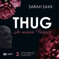 THUG: In seinen Fängen (ungekürzt) - Sarah Saxx - Hörbuch