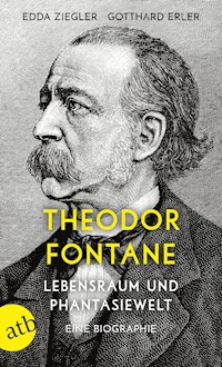 Theodor Fontane. Lebensraum und Phantasiewelt - Edda Ziegler - E-Book