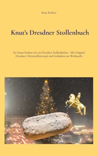Knut's Dresdner Stollenbuch - Knut Richter - E-Book