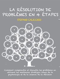 La résolution de problèmes en 4 étapes - Stefano Calicchio - E-Book