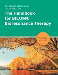The Handbook for BICOM® Bioresonance Therapy - Sabine Rauch - E-Book