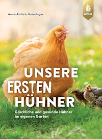 Unsere ersten Hühner - Anne-Kathrin Gomringer - E-Book