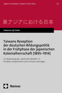 Taiwans Rezeption der deutschen Bildungspolitik in der Frühphase der japanischen Kolonialherrschaft (1895−1914) - Fabienne Uji-Hofer - E-Book