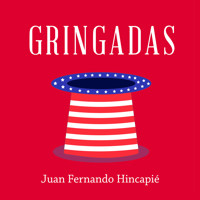 Gringadas - Juan Fernando Hincapié - Hörbuch