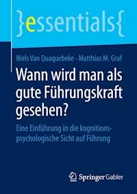 Wann wird man als gute Führungskraft gesehen? - Niels Van van Quaquebeke - E-Book