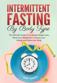 Intermittent Fasting by Body Type - Mary Nabors - E-Book