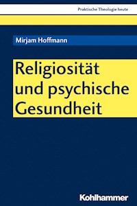 Religiosität und psychische Gesundheit - Mirjam Hoffmann - E-Book