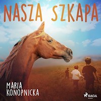 Nasza szkapa - Maria Konopnicka - Hörbuch