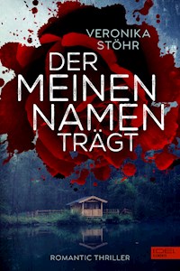 Der meinen Namen trägt - Veronika Stöhr - E-Book
