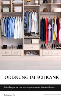 Ordnung im Schrank - Fabienne P. - E-Book