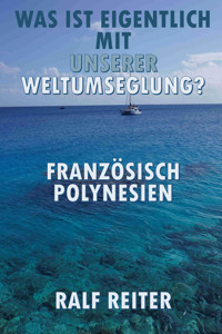 Französisch Polynesien - Ralf Reiter - E-Book
