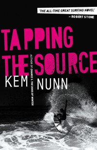 Tapping the Source - Kem Nunn - E-Book