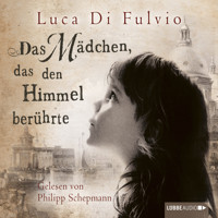 Das Mädchen, das den Himmel berührte - Luca Di Fulvio - Hörbuch