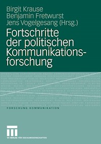 Fortschritte der politischen Kommunikationsforschung -  - E-Book