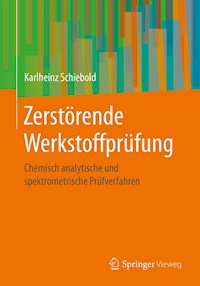 Zerstörende Werkstoffprüfung - Karlheinz Schiebold - E-Book