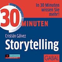 30 Minuten Storytelling - Cristián Gálvez - Hörbuch