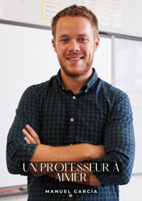 Un professeur à aimer - Manuel García - E-Book