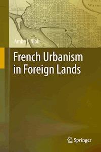 French Urbanism in Foreign Lands - Ambe J. Njoh - E-Book