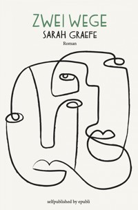 Zwei Wege - Sarah Graefe - E-Book