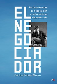 El Negociador - Caros Fabian Murro - E-Book