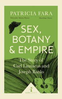 Sex, Botany and Empire (Icon Science) - Patricia Fara - E-Book