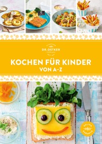 Kochen für Kinder von A–Z - Dr. Oetker Verlag - E-Book