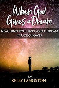 When God Gives a Dream - Kelly Langston - E-Book