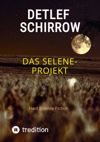 Das Selene-Projekt - Detlef Schirrow - E-Book