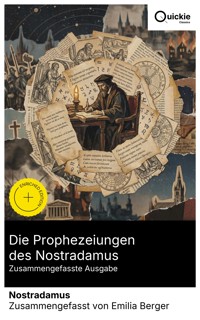 Die Prophezeiungen des Nostradamus (Zusammengefasste Ausgabe) - Nostradamus - E-Book