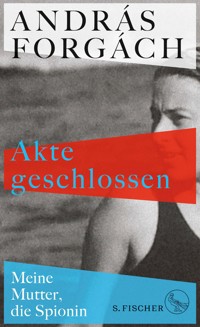 Akte geschlossen - András Forgách - E-Book