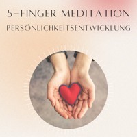 5- Finger Meditation: Persönlichkeitsentwicklung - Daniel Hoch - Hörbuch