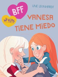 BFF: Vanesa tiene miedo - Line Leonhardt - E-Book