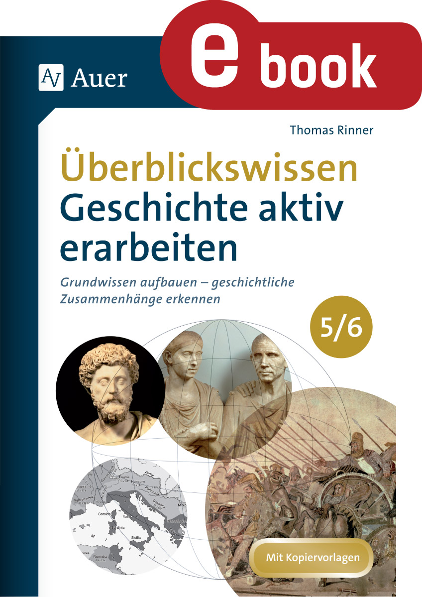 Überblickswissen Geschichte aktiv erarbeiten 5-6 - Thomas Rinner - E-Book