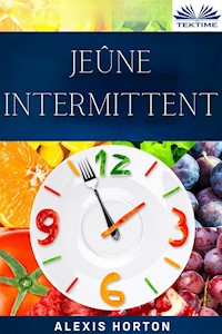 Jeûne Intermittent - Alexis Horton - E-Book