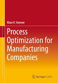 Process Optimization for Manufacturing Companies - Klaus R. Stoesser - E-Book