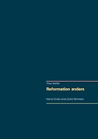 Reformation anders - Tilman Hachfeld - E-Book